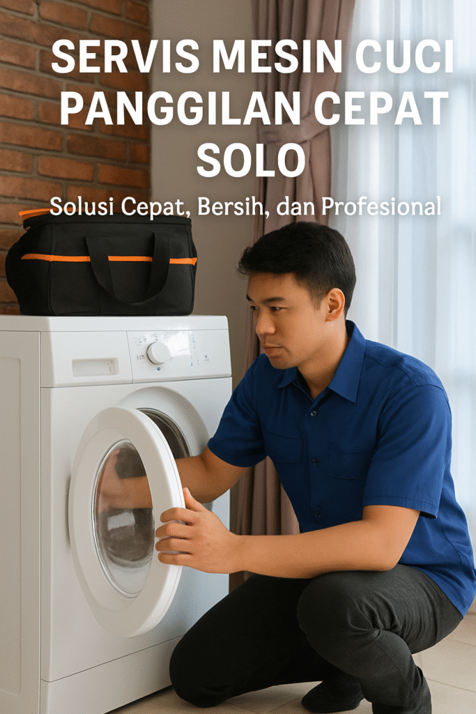 servis mesin cuci panggilan cepat solo